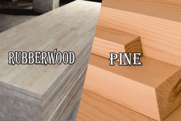 Rubberwood vs Pine